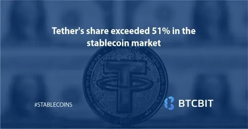 Tether's share exceeded 51% in the stablecoin market