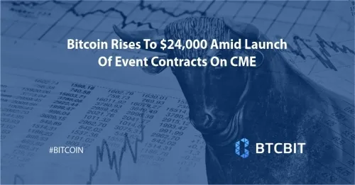 Bitcoin Rises To $24,000 Amid Launch Of Event Contracts On CME