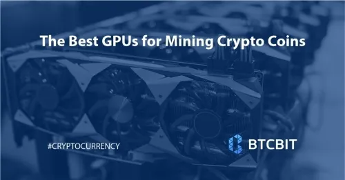 The Best GPUs for Mining Crypto Coins