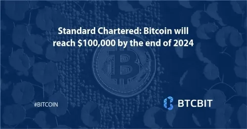 Standard Chartered: Bitcoin will reach $100,000 by the end of 2024