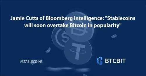 Jamie Cutts of Bloomberg Intelligence: "Stablecoins will soon overtake Bitcoin in popularity"